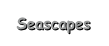 Seascapes