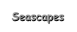 Seascapes