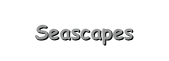 Seascapes